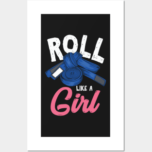 ROLL LIKE A GIRL BJJ GIFT Women Brazilian Jiu Jitsu Mma Posters and Art